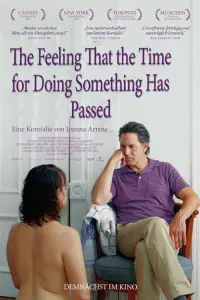 Poster to the movie "The Feeling That the Time for Doing Something Has Passed" #1130225