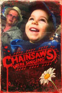 Poster to the movie "Chainsaws Were Singing" #1061499