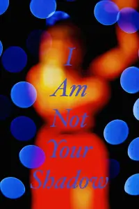 Poster to the movie "I Am Not Your Shadow" #1150066