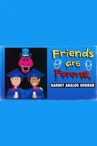 Poster to the movie "Friends Are Forever: A Barney Analog Horror Film" #1069447