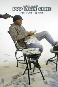 Poster to the movie "PPP Loan Gone" #1149695