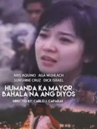 Poster to the movie "Humanda Ka Mayor! Bahala Na Ang Diyos" #1135870