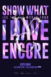 Poster to the movie "IVE THE 1ST WORLD TOUR SHOW WHAT I HAVE - ENCORE" #1089668