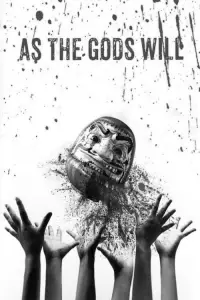 Poster to the movie "As the Gods Will" #1077535