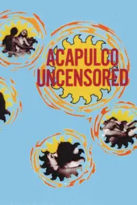 Poster to the movie "Acapulco Uncensored" #1090764