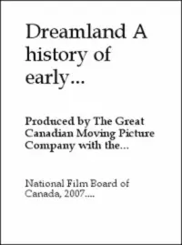 Poster to the movie "Dreamland: A History of Early Canadian Movies 1895-1939" #1100252