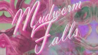 Backdrop to the movie "Mudworm Falls" #810280