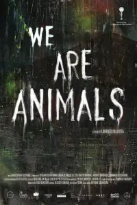 Poster to the movie "We Are Animals" #805559