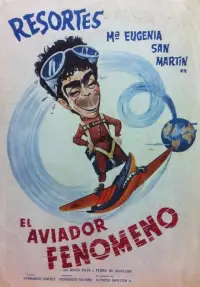Poster to the movie "El aviador fenómeno" #893098