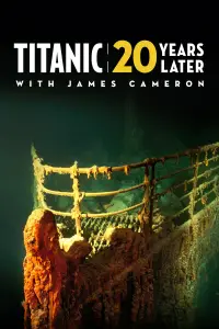 Poster to the movie "Titanic: 20 Years Later with James Cameron" #1158631