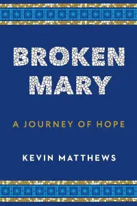 Poster to the movie "Broken Mary: The Kevin Matthews Story" #869304
