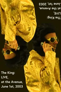 Poster to the movie "The King: LIVE at the Avenue, June 1st, 2003" #779604