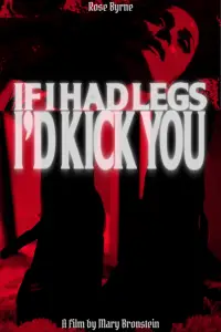 Poster to the movie "If I Had Legs I’d Kick You" #1005141