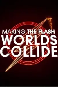 Poster to the movie "Making The Flash: Worlds Collide" #1129606