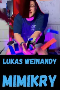 Poster to the movie "Lukas Weinandy: Mimikry" #473238