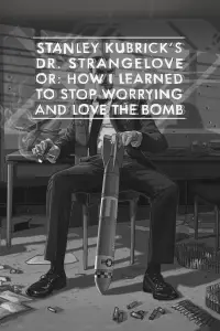 Poster to the movie "Dr. Strangelove or: How I Learned to Stop Worrying and Love the Bomb" #1021255