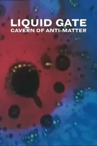 Poster to the movie "Cavern of Anti-Matter - Liquid Gate" #1136256