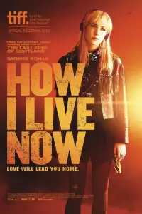Poster to the movie "How I Live Now" #1014498