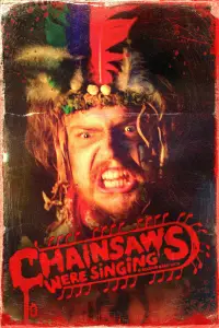 Poster to the movie "Chainsaws Were Singing" #1061521