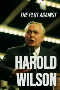 Poster to the movie "The Plot Against Harold Wilson" #996200