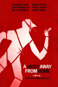 Poster to the movie "A Heist Away From Home" #1148339