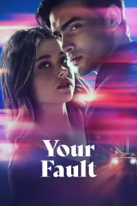 Poster to the movie "Your Fault" #900434