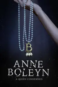 Poster to the movie "Anne Boleyn: A Queen Condemned" #892989