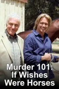 Poster to the movie "Murder 101: If Wishes Were Horses" #1131326
