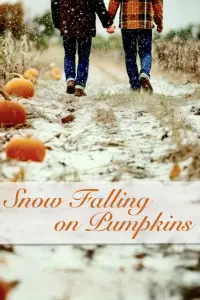 Poster to the movie "Snow Falling on Pumpkins" #1145529
