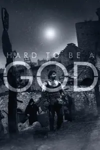 Poster to the movie "Hard to Be a God" #993582