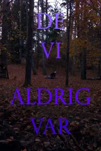 Poster to the movie "De vi aldrig var" #680321