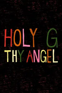 Poster to the movie "Holy G Thy Angel" #785538