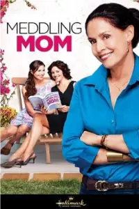 Poster to the movie "Meddling Mom" #1045833