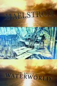 Poster to the movie "Maelstrom: The Odyssey of Waterworld" #1137615