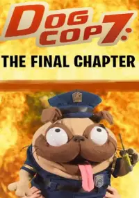 Poster to the movie "Dog Cop 7: The Final Chapter" #976456