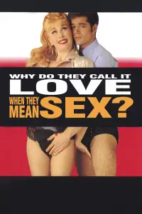 Poster to the movie "Why Do They Call It Love When They Mean Sex?" #1125419