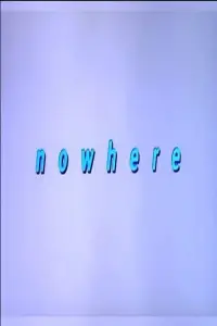 Poster to the movie "Nowhere" #968394