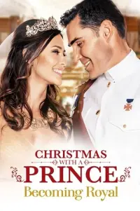 Poster to the movie "Christmas with a Prince: Becoming Royal" #981676
