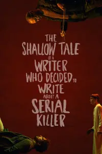 Poster to the movie "The Shallow Tale of a Writer Who Decided to Write about a Serial Killer" #597804