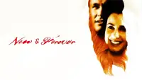 Backdrop to the movie "Now & Forever" #1158915