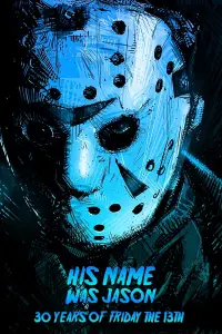 Poster to the movie "His Name Was Jason: 30 Years of Friday the 13th" #996992