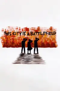 Poster to the movie "This City Is a Battlefield" #617328