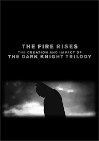 Poster to the movie "The Fire Rises: The Creation and Impact of The Dark Knight Trilogy" #1131057