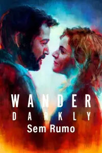 Poster to the movie "Wander Darkly" #896057