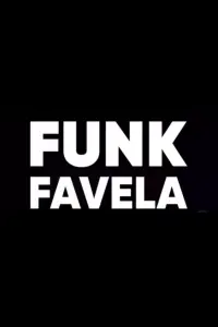 Poster to the movie "Funk Favela" #509105
