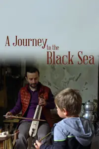 Poster to the movie "A Journey To The Black Sea" #1018382