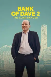 Poster to the movie "Bank of Dave 2: The Loan Ranger" #739740