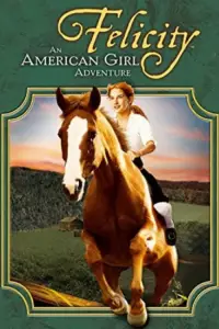 Poster to the movie "Felicity: An American Girl Adventure" #1204205