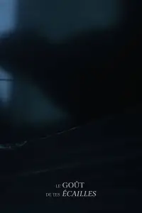 Poster to the movie "The Taste of Your Scales" #539368