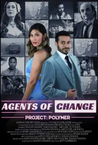 Poster to the movie "Agents of Change, Project: Polymer" #1194594
